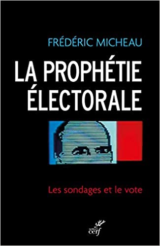 Couverture du livre La prophétie électorale: Les sondages et le vote