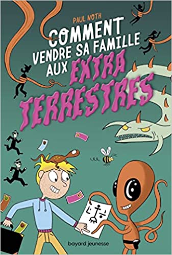 Couverture du livre Comment vendre sa famille aux extraterrestres