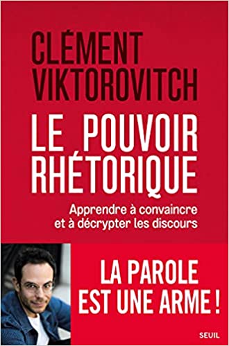 Couverture du livre Le Pouvoir rhétorique - Apprendre à convaincre et à décrypter les discours